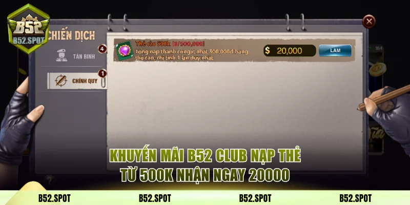 Khuyến mãi B52 Club nạp thẻ từ 500K nhận ngay 20000