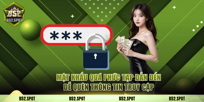 Mật khẩu phức tạp là lý do quên phổ biến 